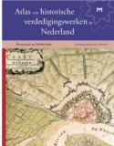 005-C-768 Atlas van Historische Verdedigingswerken in Nederland 2019